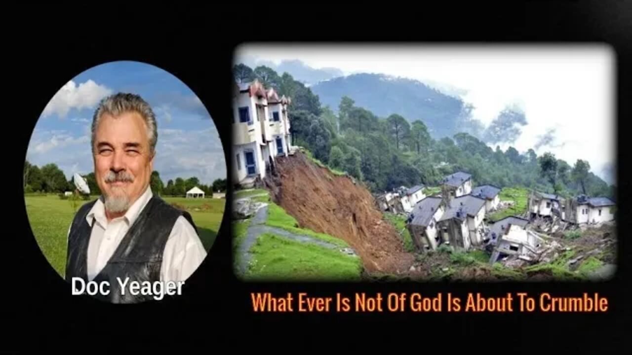 What Ever Is Not Of God Is About To Crumble