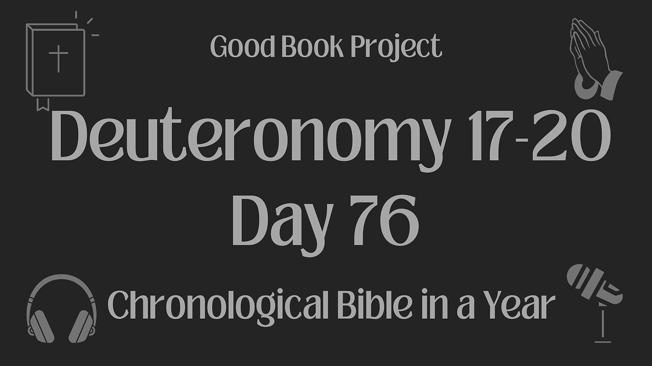 Chronological Bible in a Year 2023 - March 17, Day 76 - Deuteronomy 17-20