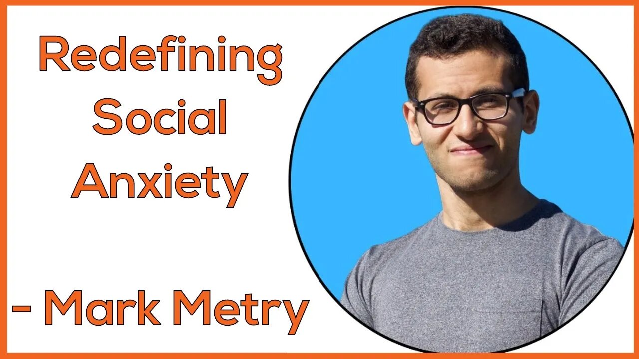 Mark Metry / Chris Hall - Redefining Social Anxiety