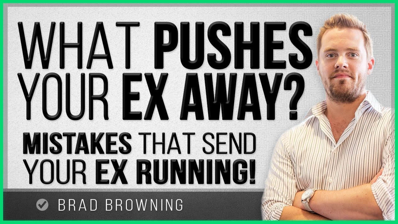 What Pushes Your Ex Away- (Mistakes That Send Your Ex Running)