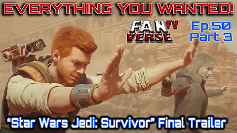 "STAR WARS JEDI: SURVIVOR" IS EVERYTHING YOU WANTED. Ep. 50, Part 3