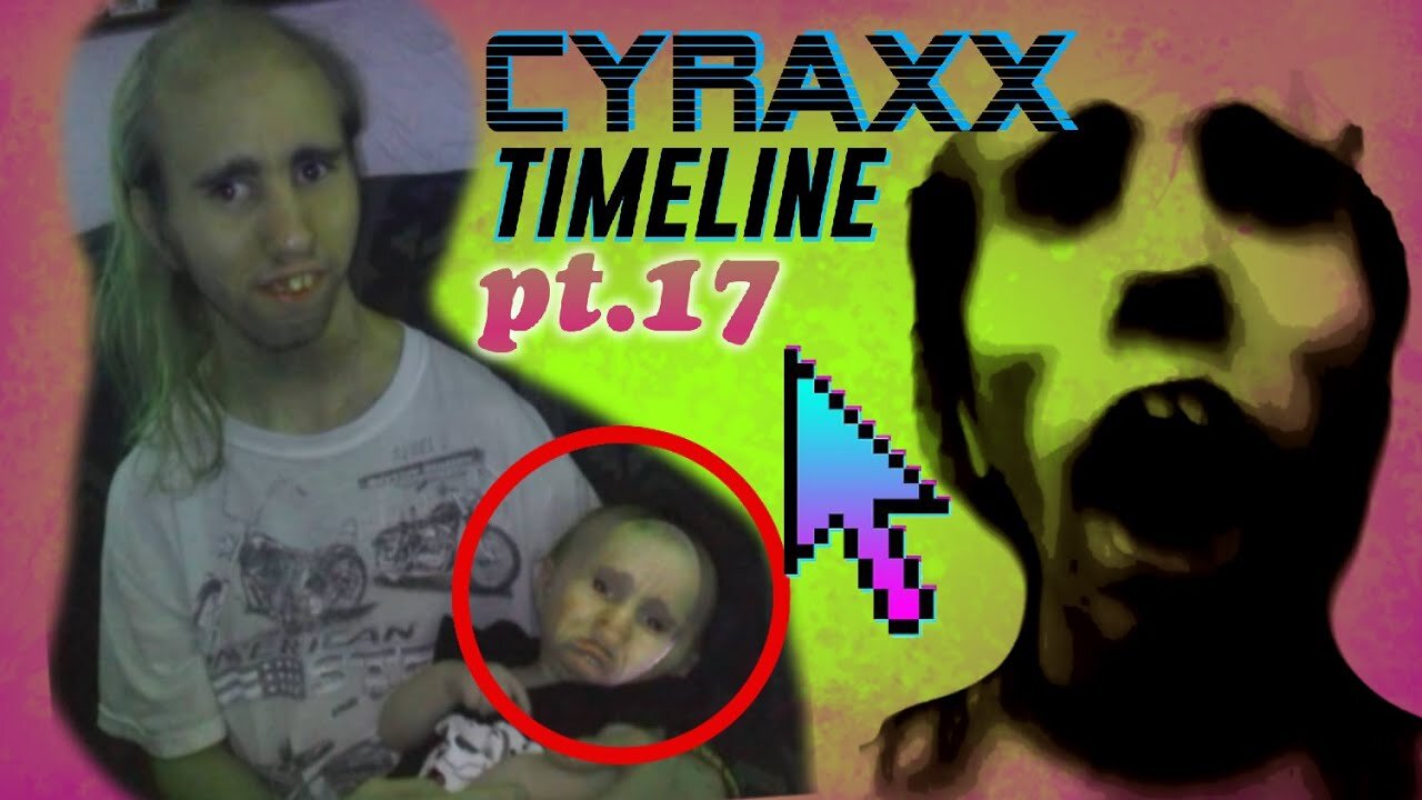 Cyraxx Timeline part 17