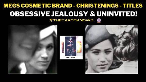 🔴 MEGS COSMETICS BRAND - CHRISTENINGS - TITLES - OBSESSIVE JEALOUSY OF THE ROYALS & UN-INVITED!