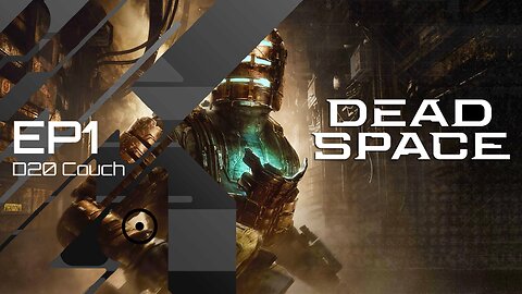 Dead Space 2023 - D20 Couch - Episode 1