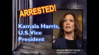 EP257: Kamala Harris Arrested!!!