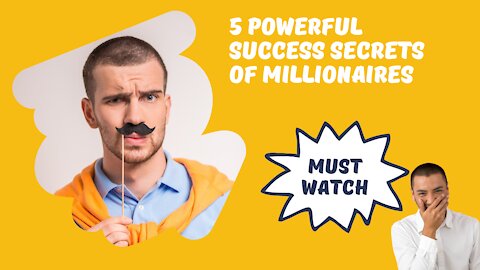 5 Powerful Success Secrets Of Millionaires