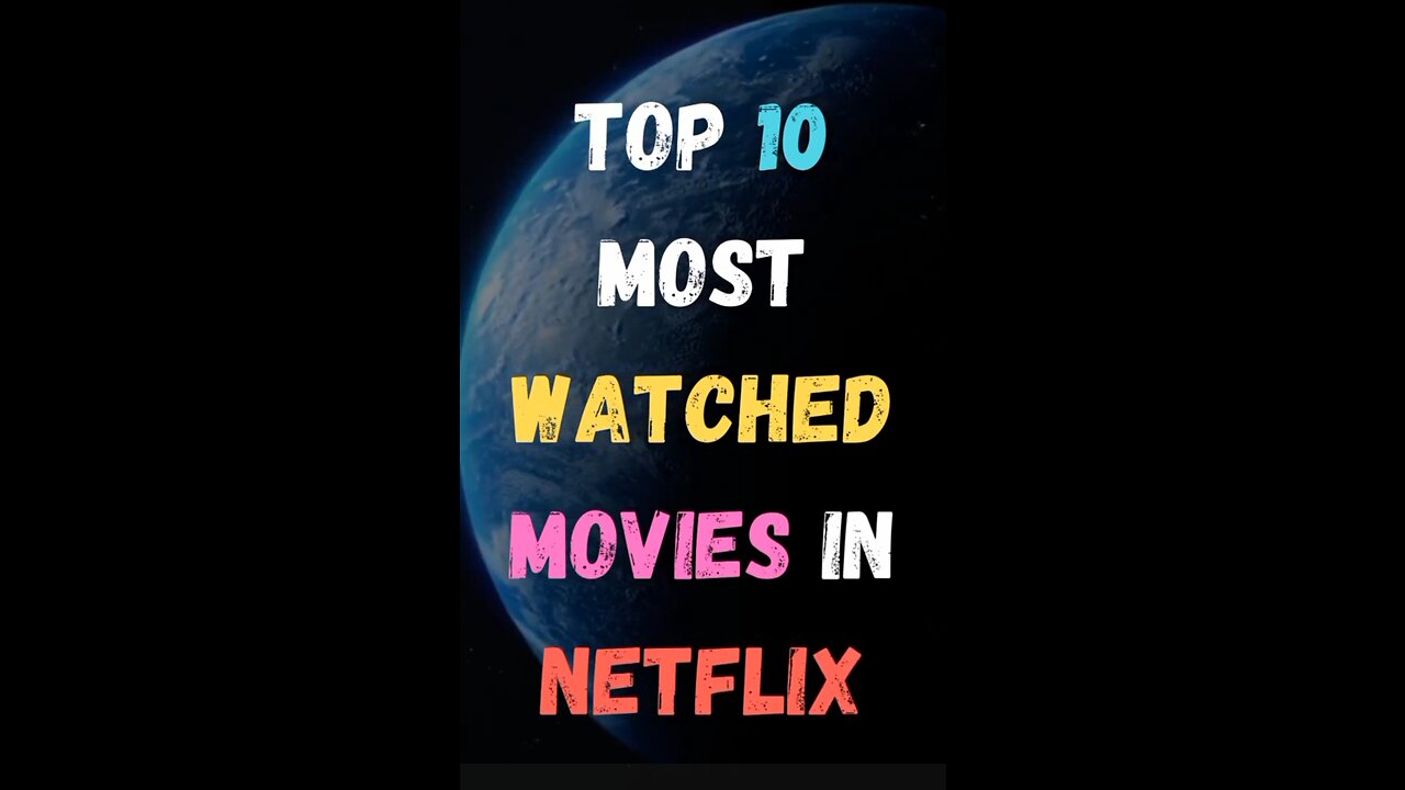 Top 10 Most Watched Movies in NETFLIX 2023