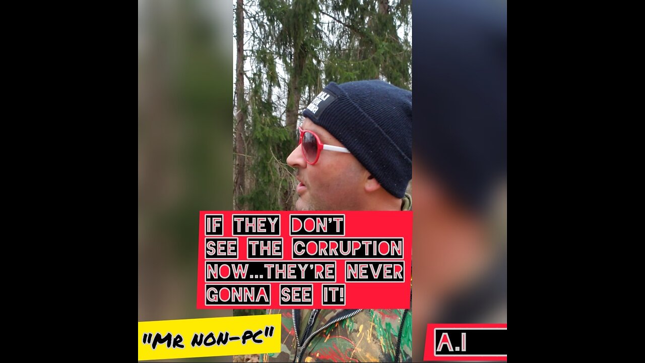 MR. NON-PC - If They Don't See The Corruption Now...They're Never Gonna See It!