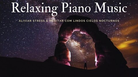 Música para Relajación, Alivio de Stress & Meditación - Piano Music & Beauty Nocturnal Sky's