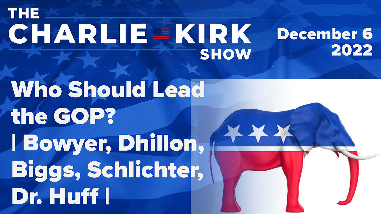 Who Should Lead the GOP? | Bowyer, Dhillon, Biggs, Schlichter, Dr. Huff | The Charlie Kirk Show LIVE