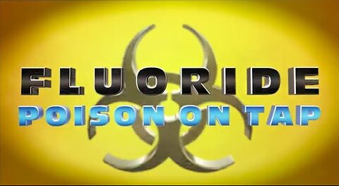 Fluoride Deception - Poison on tap