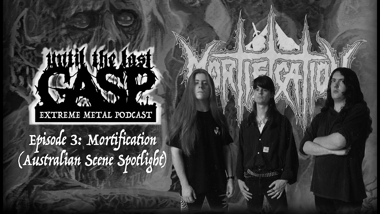 Until The Last Gasp - Extreme Metal Podcast (Episode 3: Mortification - The Early Years)