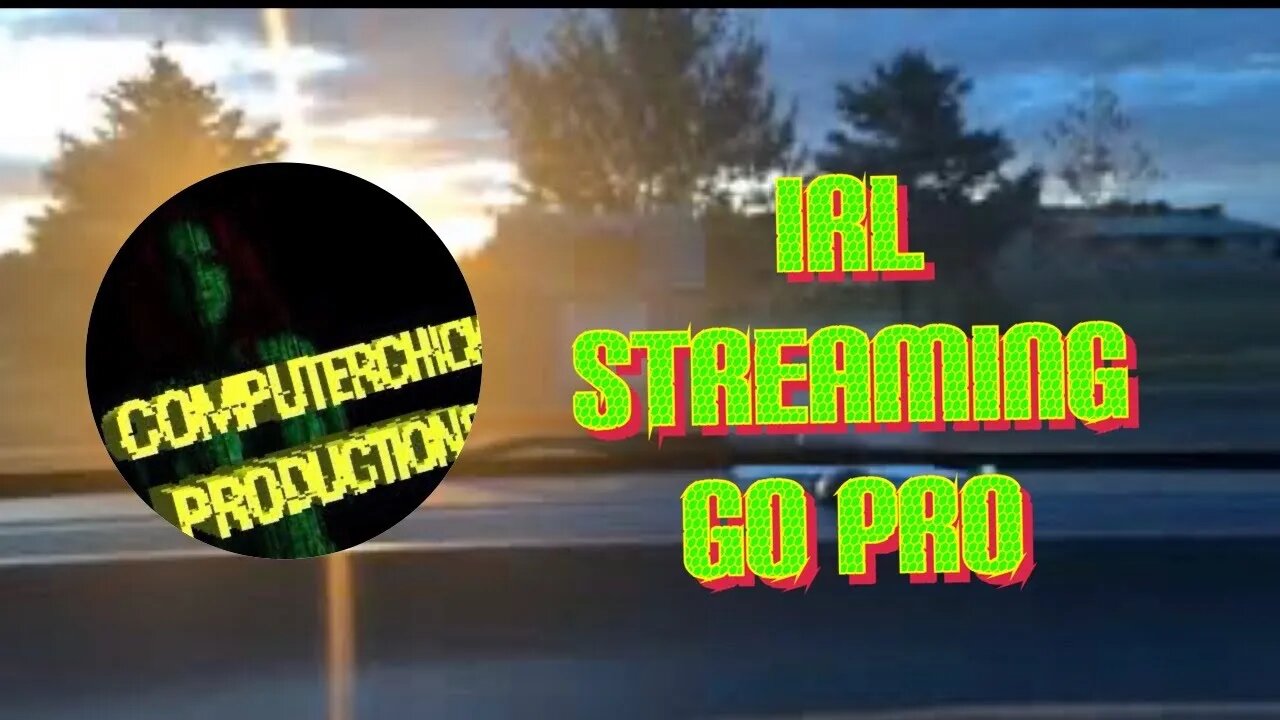 IRL streaming Around with ComputerChick Productions