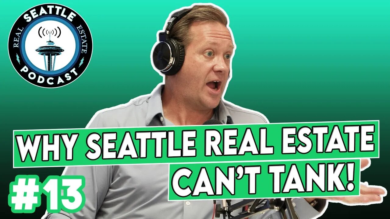 Why Seattle Real Estate Market Can't Tank??!! | Seattle Real Estate Podcast