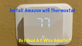 Install Amazon Wifi Thermostat. Do you need a C-wire Adapter?