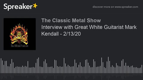 Interview with Great White Guitarist Mark Kendall - 2/13/20