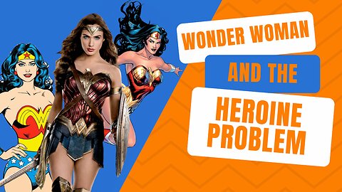 Wonder Woman and the Heroine Problem