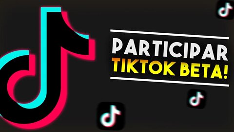 Como participar do TIKTOK BETA