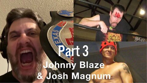 The Willis Show: Josh Magnum and Johnny Blaze Southeast Independent Pro Wrestling Discussion Part 3