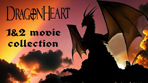 DragonHeart 1&2 Movie Collection