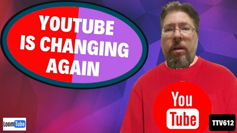 August 26, 2019 - YOUTUBE IS CHANGING AGAIN - TTV612