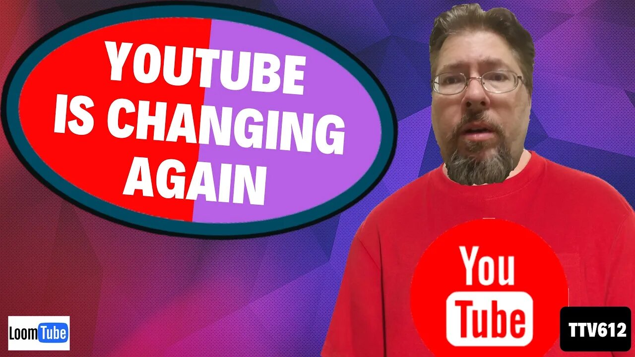 August 26, 2019 - YOUTUBE IS CHANGING AGAIN - TTV612