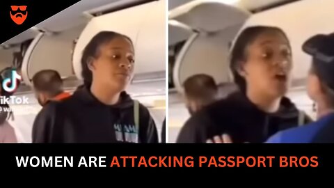 Women Are VICIOUSLY ATTACKING Men Who Become Passport Bros And Won't Marry or Date Them