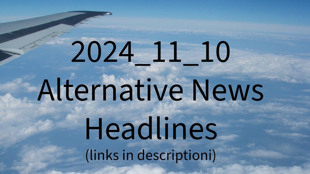 2024_11_10 Alternative News Headlines