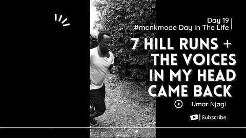 7 Hill Runs | The Voices In My Head Came Back | Day 19 #monkmode Day In The Life