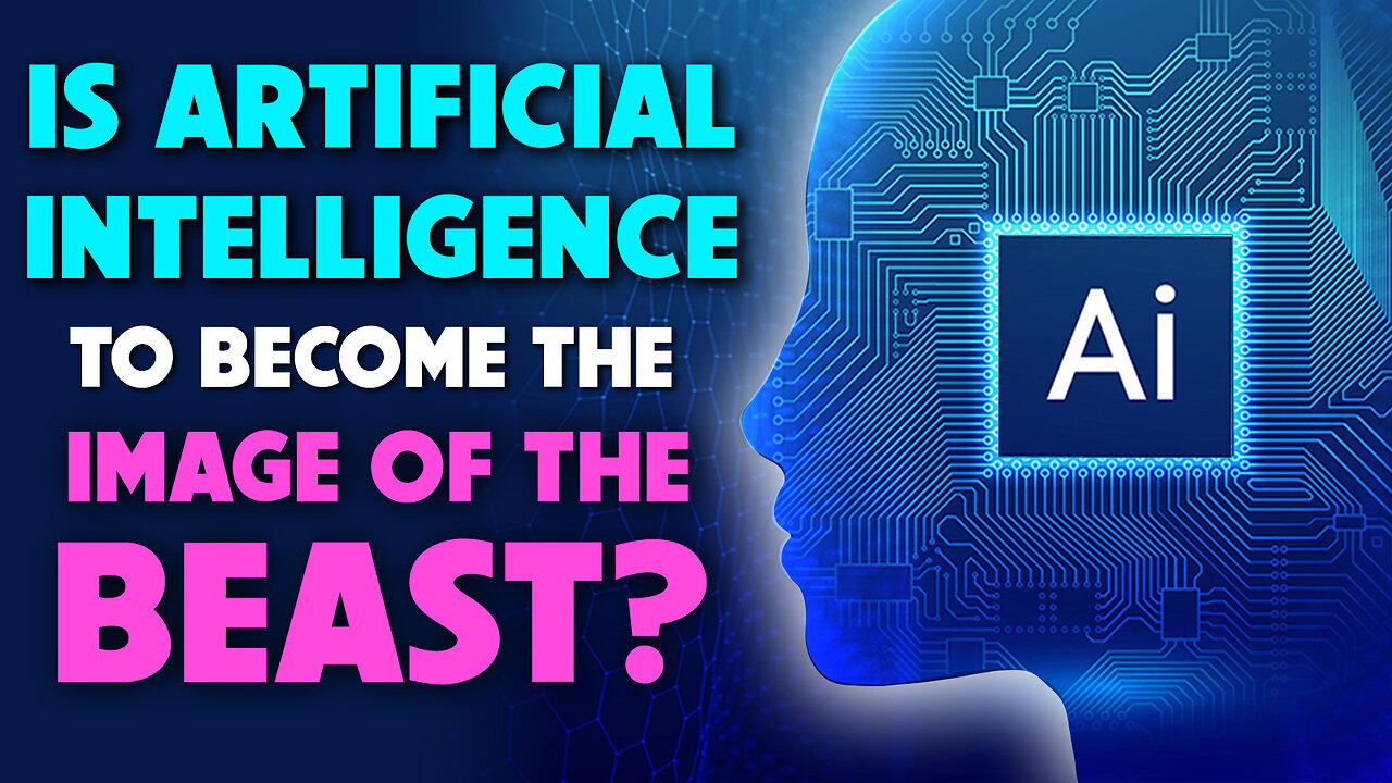 Is Artificial Intelligence to Become Image of Beast? 05/08/2023