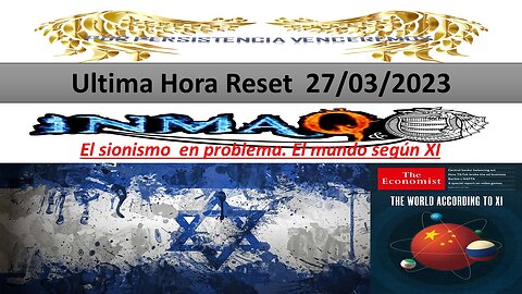 27/3/2023 El sionismo en problema. El mundo según XI