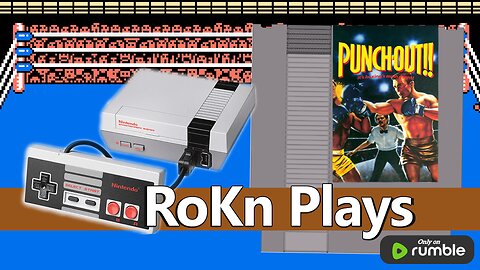 RoKn Plays --- Punch Out