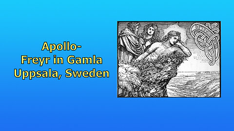 Apollo-Freyr in Gamla Uppsala, Sweden