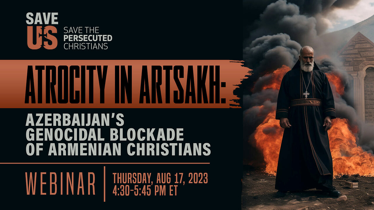 Webinar | Atrocity in Artsakh: Azerbaijan’s Genocidal Blockade of Armenian Christians