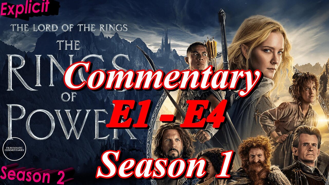 RANT - The Lord of the Rings: The Rings of Power E1 - E4 (2022) - TV Fanatic Commentary