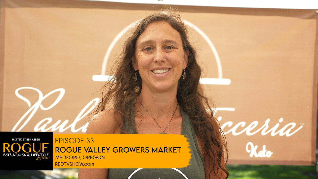 Ep 33 | Growers Market | Medford, Or