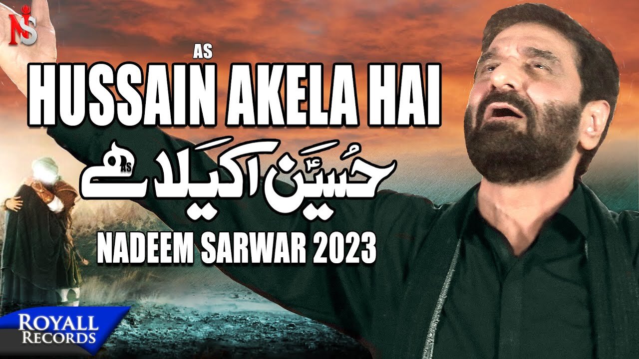 Hussain Akela Hai | Nadeem Sarwar | 2023 / 1445