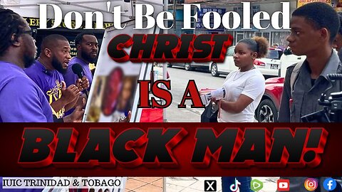DON'T BE FOOLED, CHRIST IS A BLACK MAN!