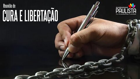 Reunião de Cura e Libertação - 09/05/23