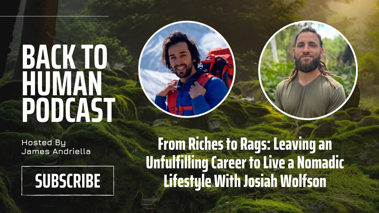 From Riches to Rags: Leaving an Unfulfilling Career to Live a Nomadic Lifestyle With Josiah Wolfson