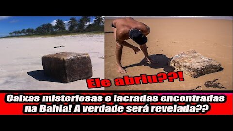 Caixas misteriosas e lacradas encontradas na Bahia! A verdade será revelada