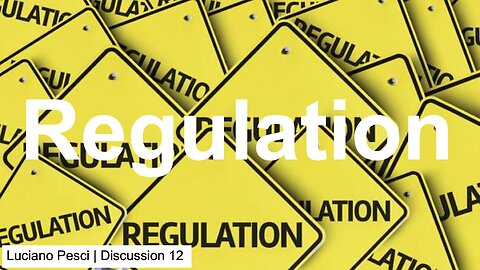 Discussion 12 - Regulation