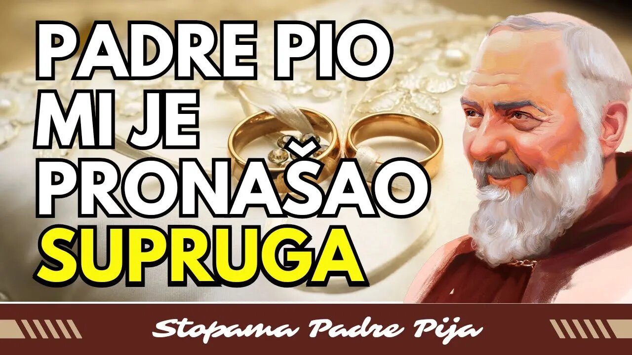 Padre Pio mi je pronašao supruga