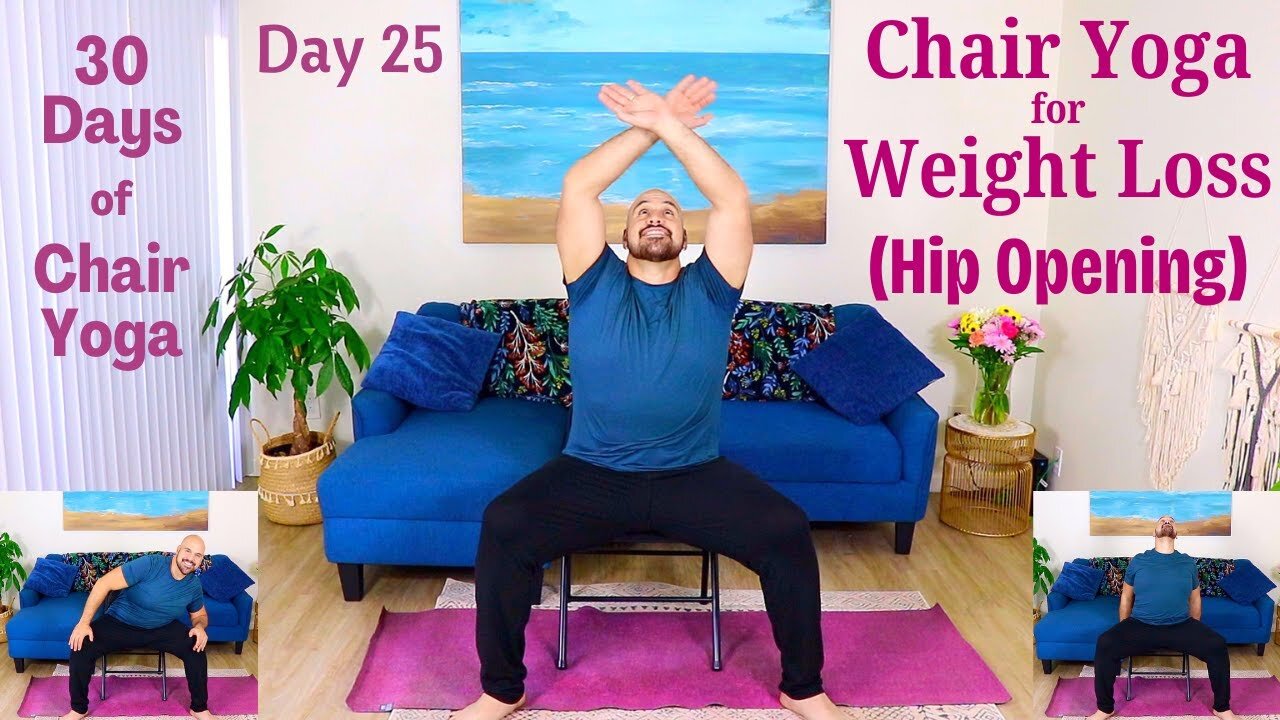 Hip Opening Chair Yoga for Weight Loss - Day 25 - 30 Days of Chair Yoga - 23 Minutes - Fully Seated