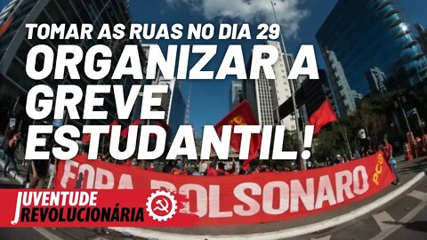 Tomar as ruas no dia 29, organizar a greve estudantil! - Juventude Revolucionária nº 89 - 27/05/21