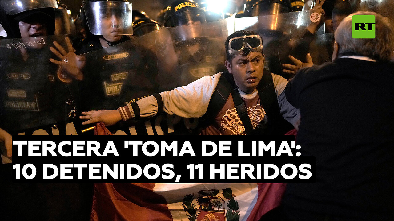 La tercera 'Toma de Lima' se salda con al menos 10 detenidos y 11 heridos