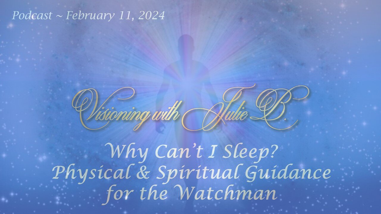 Podcast 02.11.24: Why Can’t I Sleep? A Physical & Spiritual Guide for the Watchman