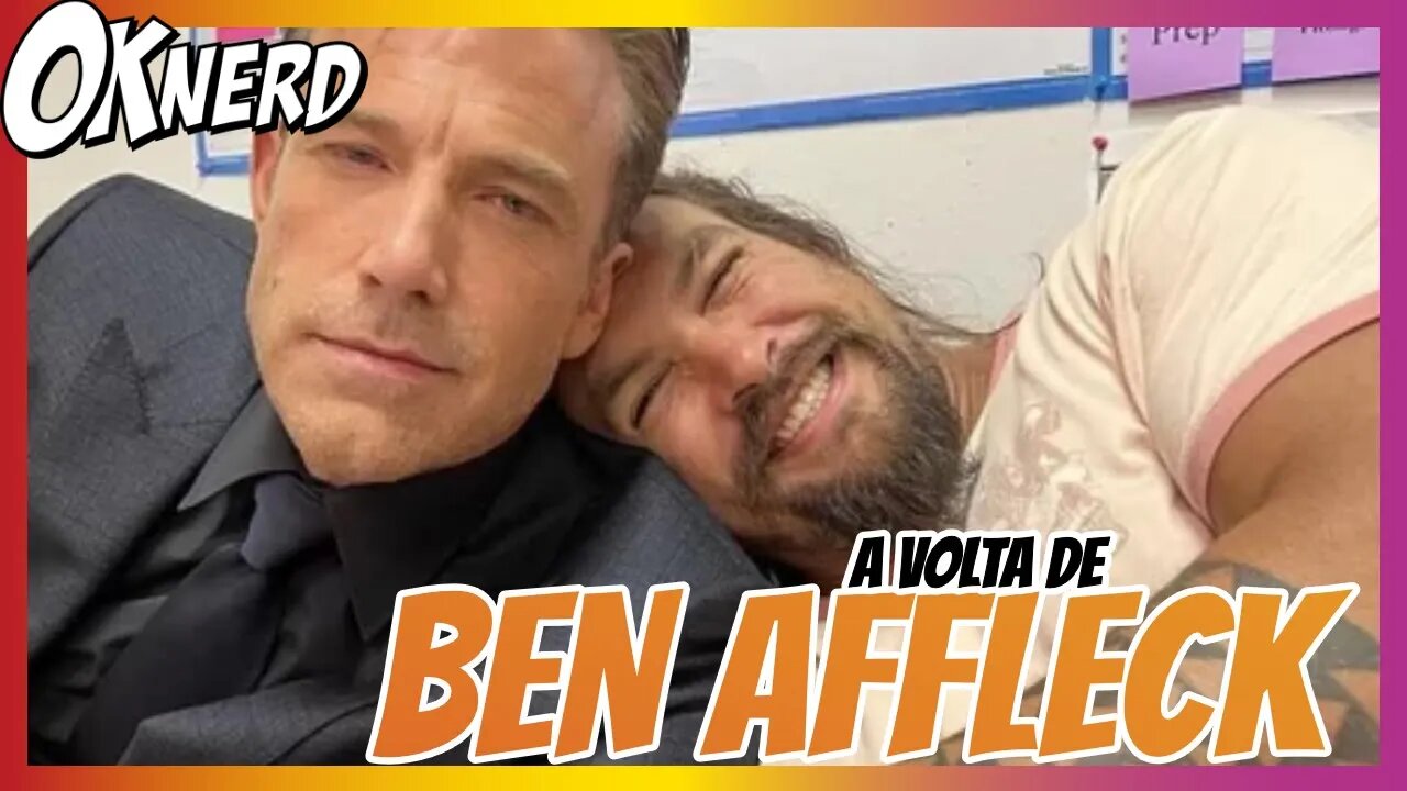 BEN AFFLECK VOLTA A SER BATMAN EM AQUAMAN