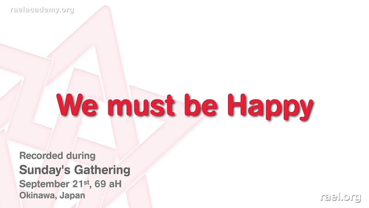 Maitreya Rael: We Must Be Happy (69-09-21)