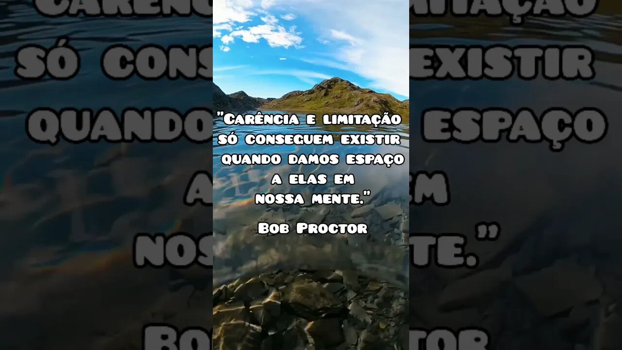 Carência e Limitações só existem em nossa mente se assim quisermos... Bob Proctor #shorts